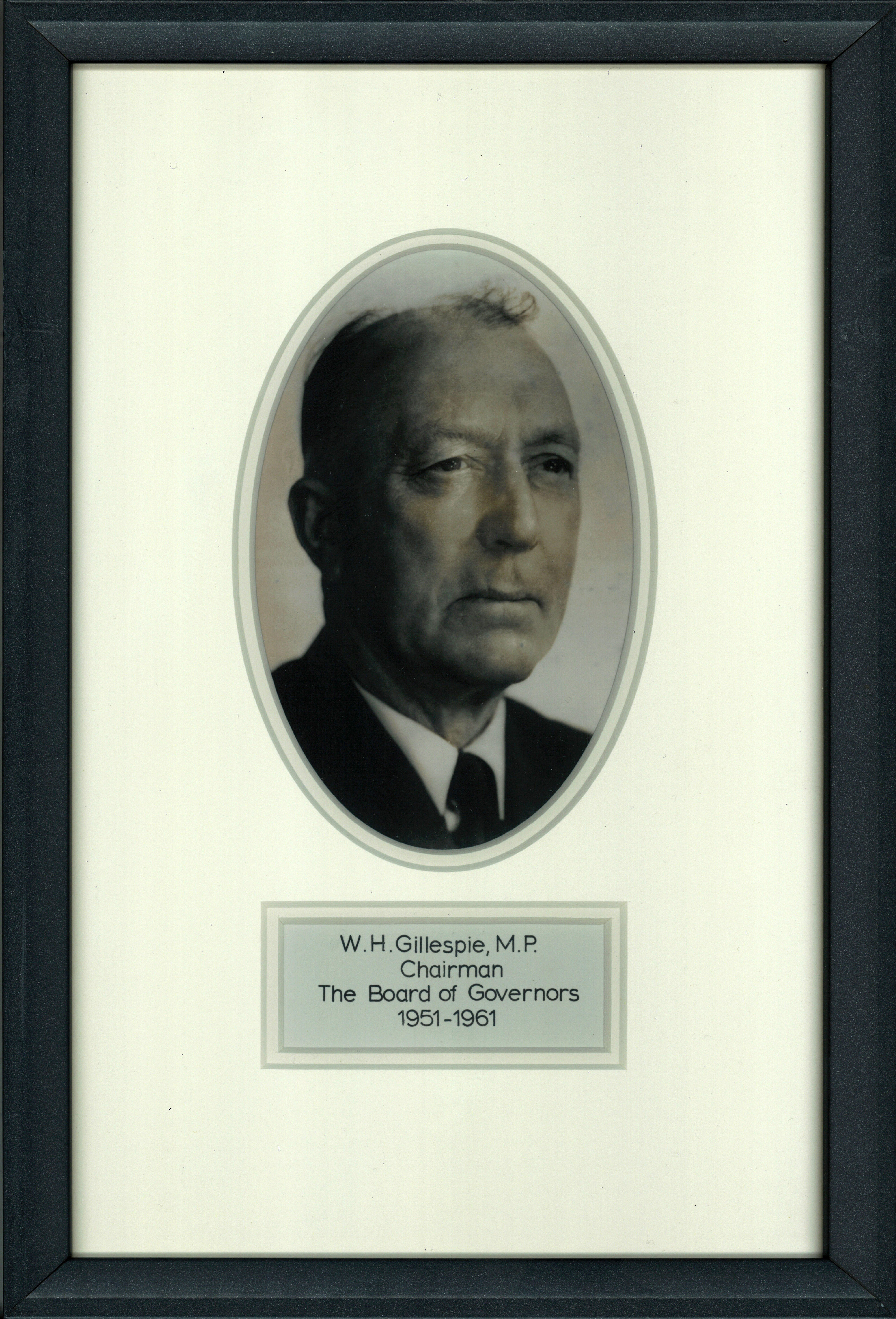W. H. Gillespie MP Chairman The Board of Governors 1951-1961