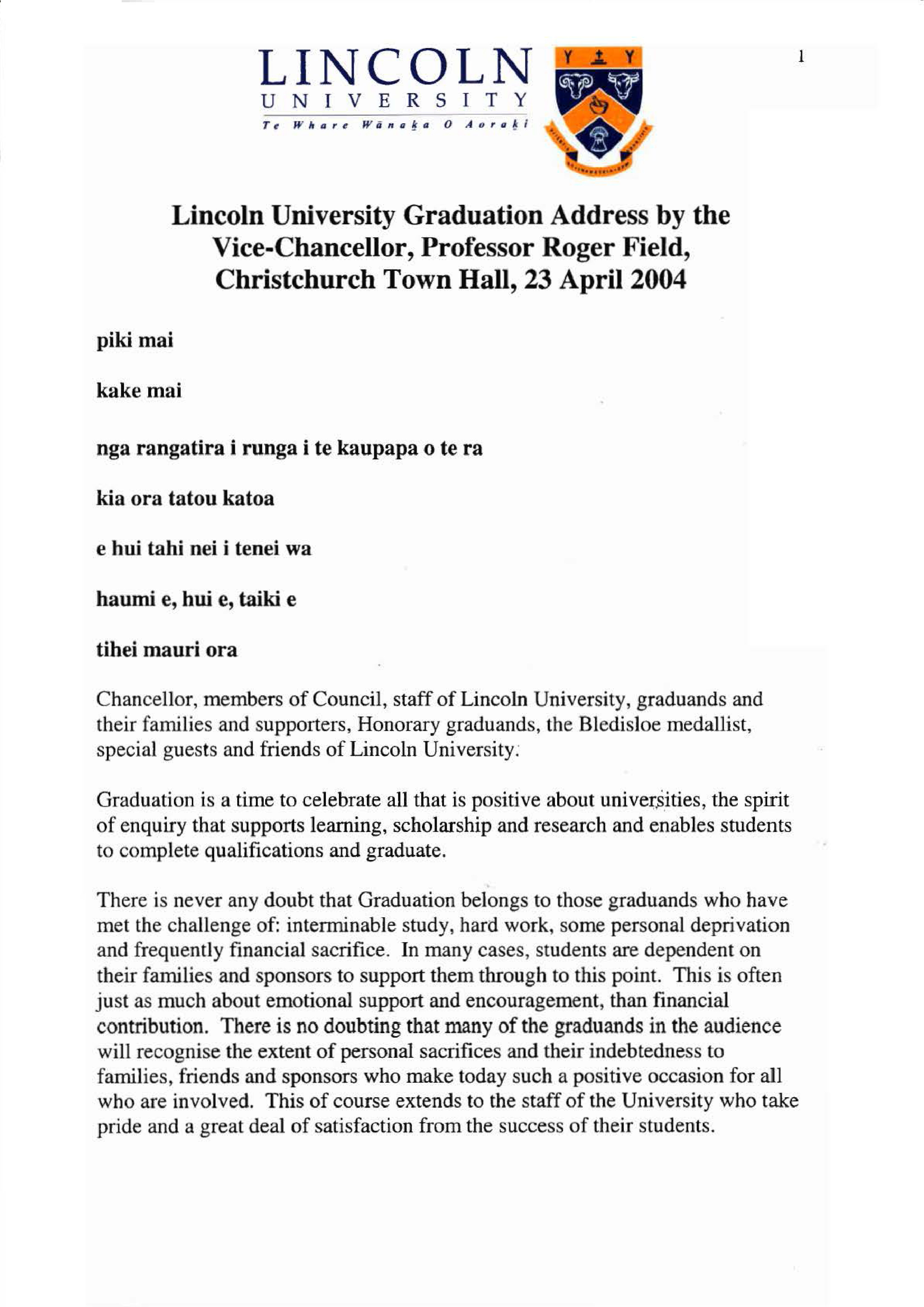  23 April 2004 Lincoln University Graduation Address by the Vice-Chancellor, Professor Roger Field Christchurch Town Hall