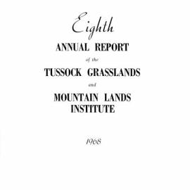Eight Annual Report of the Tussock Grasslands and Mountain Lands Institute 1968