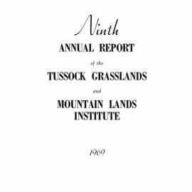 Ninth Annual Report of the Tussock Grasslands and Mountain Lands Institute 1969