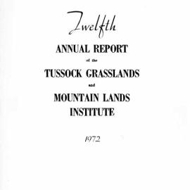 Twelfth Annual Report of the Tussock Grasslands and Mountain Lands Institute 1972