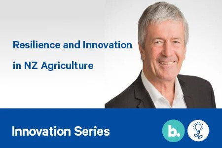 13 July 2020 
Resilience and Innovation in NZ Agriculture